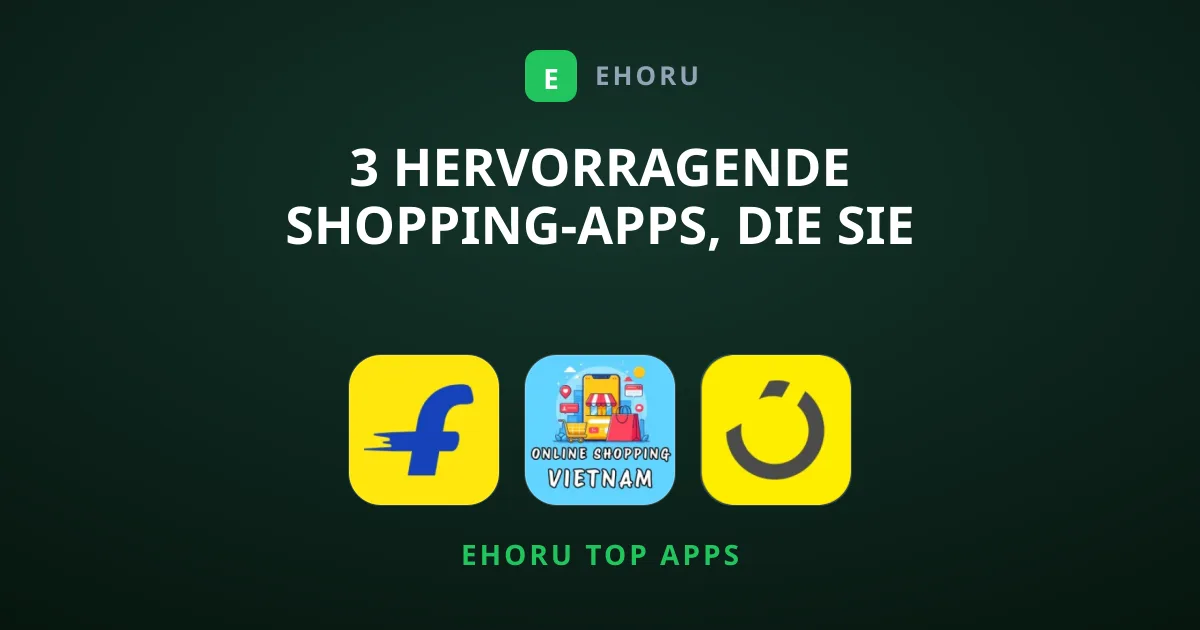 3 Hervorragende Shopping-Apps, Die Sie Testen Sollten